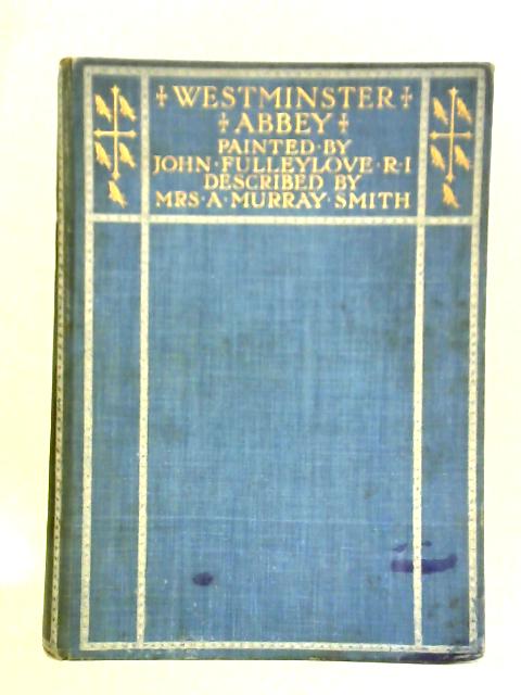 Westminster Abbey By Mrs A. Murray-Smith