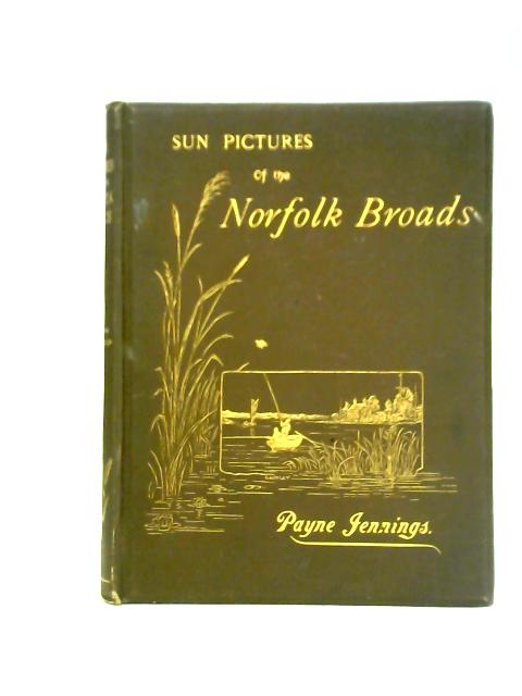 Sun Pictures of the Norfolk Broads By Payne Jennings
