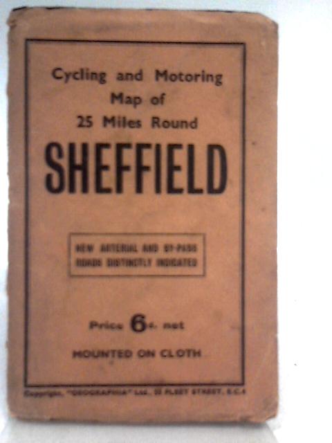 Cycling and Motoring Map of 25 Miles Round Sheffield von Unstated