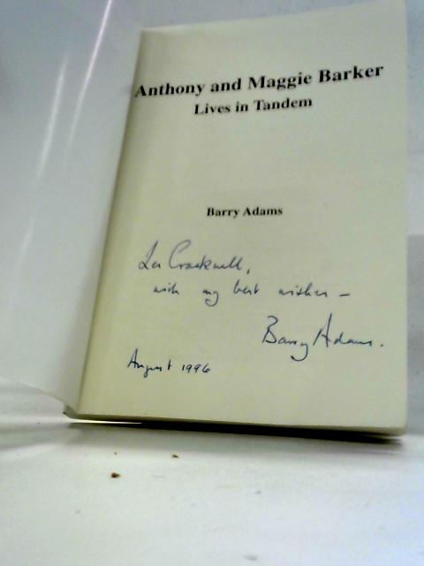 Anthony and Maggie Barker: Lives in Tandem von Barry Adams