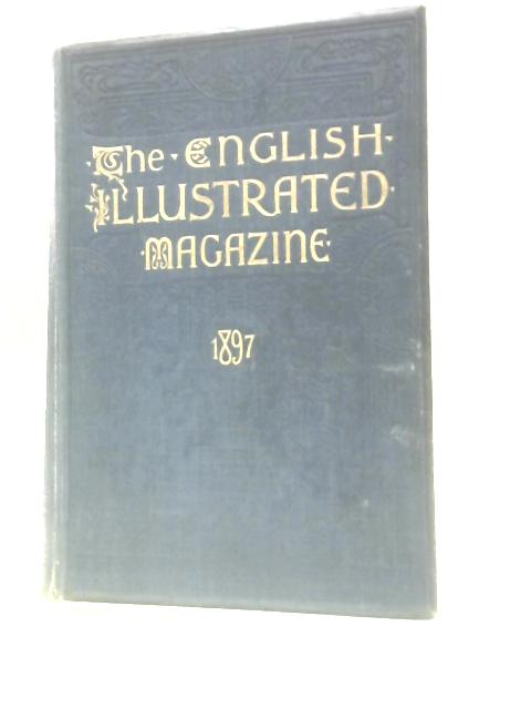 The English Illustrated Magazine, Volume XVII (17), April - September 1897 By Unstated