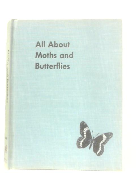 All about Moths and Butterflies By Robert Stell Lemmon