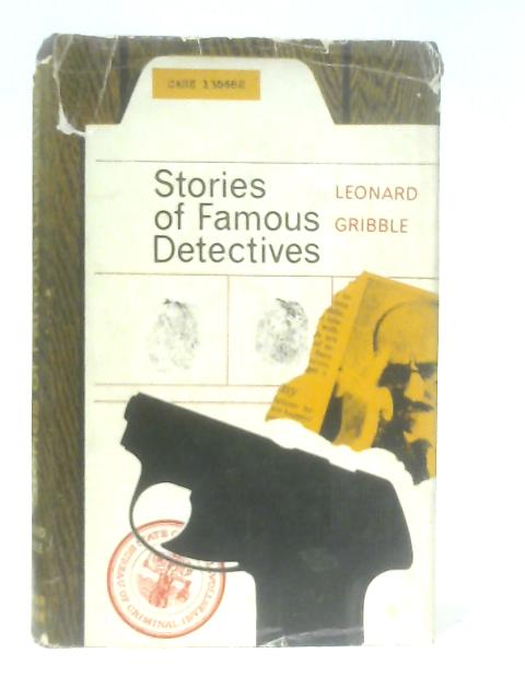 Stories of Famous Detectives By Leonard Gribble