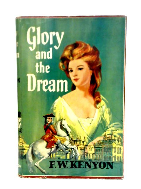 Glory and the Dream von F. W. Kenyon