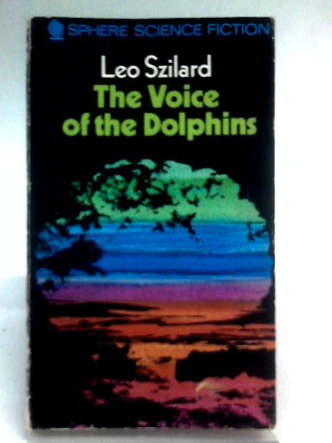 Voice of the Dolphins By Leo Szilard
