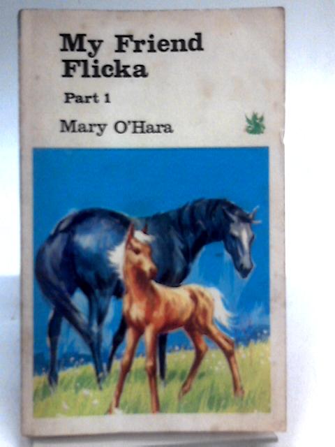 My Friend Flicka - Part 1 By Mary O'Hara