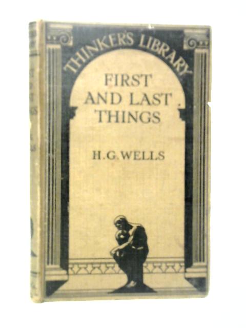 First and Last Things von H.G.Wells