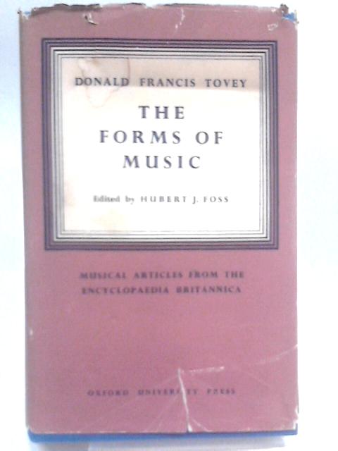 Forms of Music: Musical Articles from "Encyclopaedia Britannica" By Sir Donald Francis Tovey