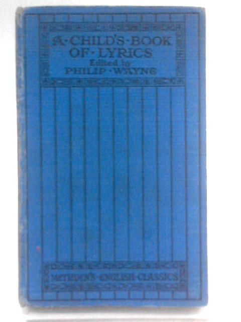 A Child's Book of Lyrics von Philip Wayne