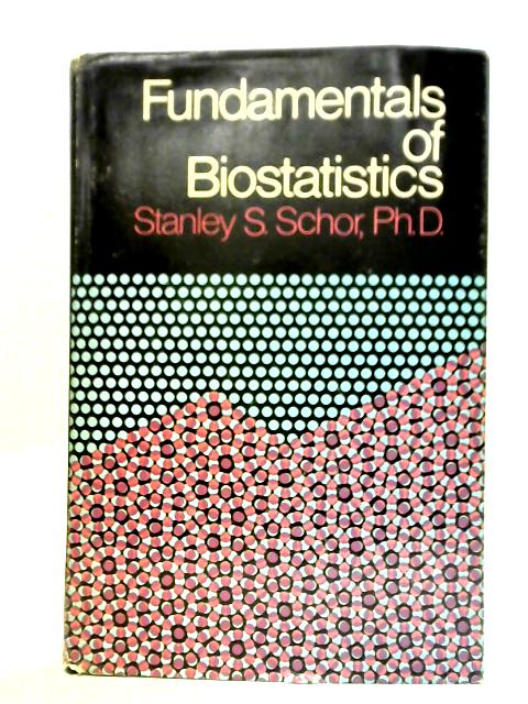 Fundamentals of Biostatistics von Stanley Schor