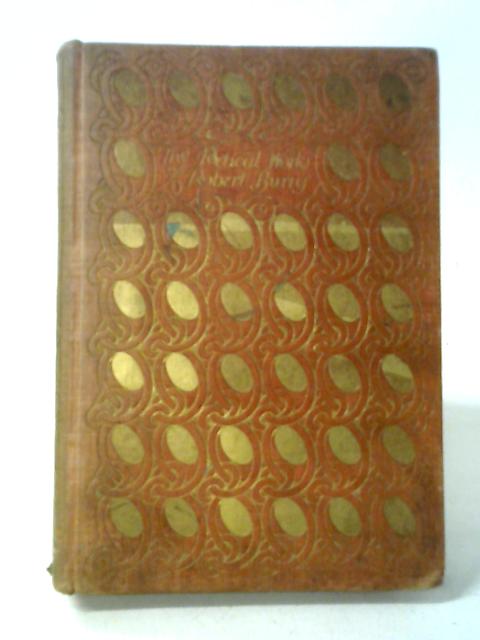 The Poetical Works of Robert Burns, Volume Two By Charles Annandale Ed.