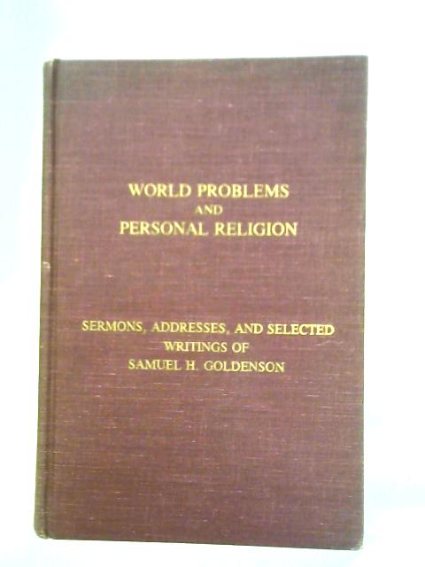 World Problems And Personal Religion: Sermons, Addresses, And Selected Writings par Samuel H. Goldenson
