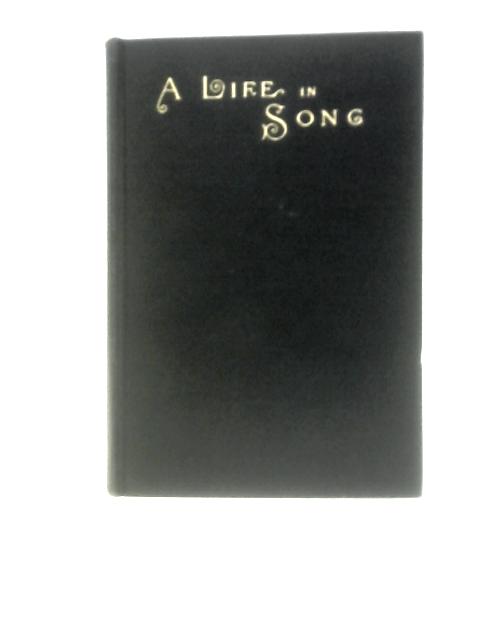 A Life in Song By George Lansing Raymond
