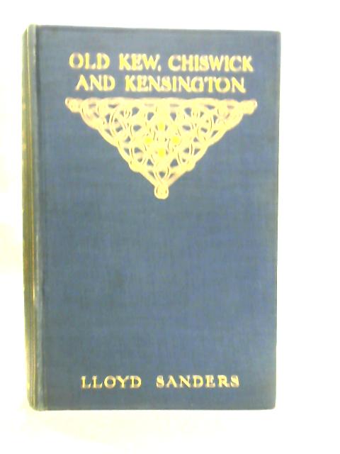 Old Kew, Chiswick And Kensington By Lloyd Sanders