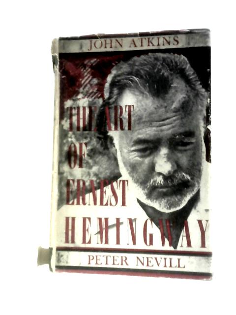 The Art of Ernest Hemingway: His Work and Personality von John Atkins
