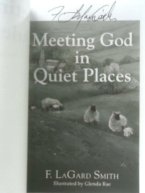 Meeting God In Quiet Places par F. LaGard Smith