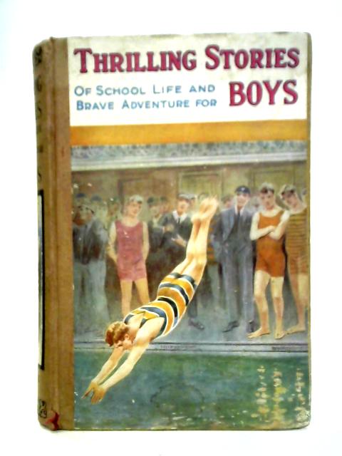 Thrilling Stories of School Life and Brave Adventure for Boys By Horace J. Andrews et al