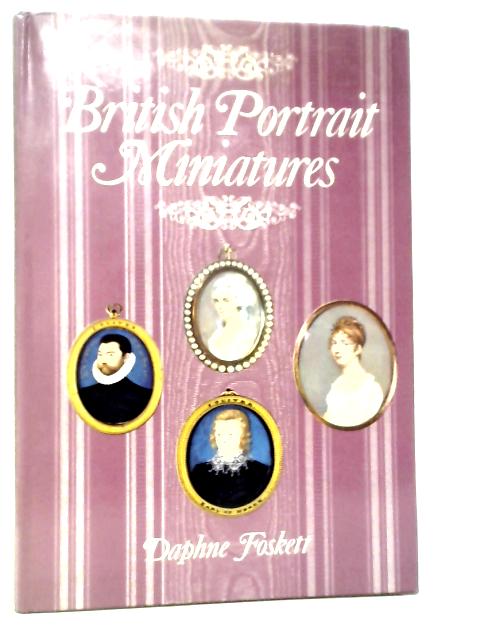 British Portrait Miniatures By Daphne Foskett