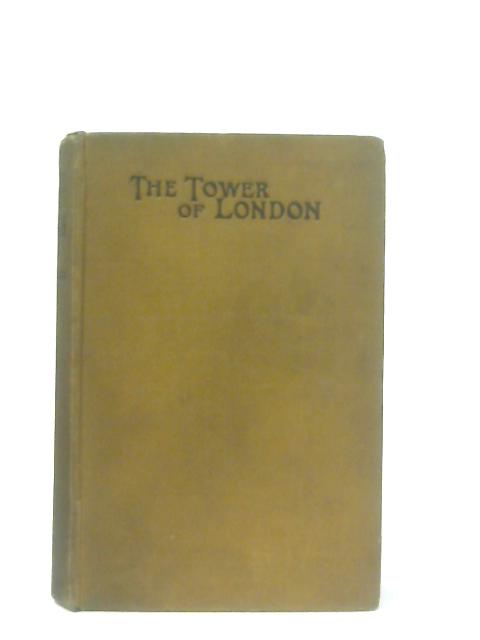 The Tower of London By William Harrison Ainsworth