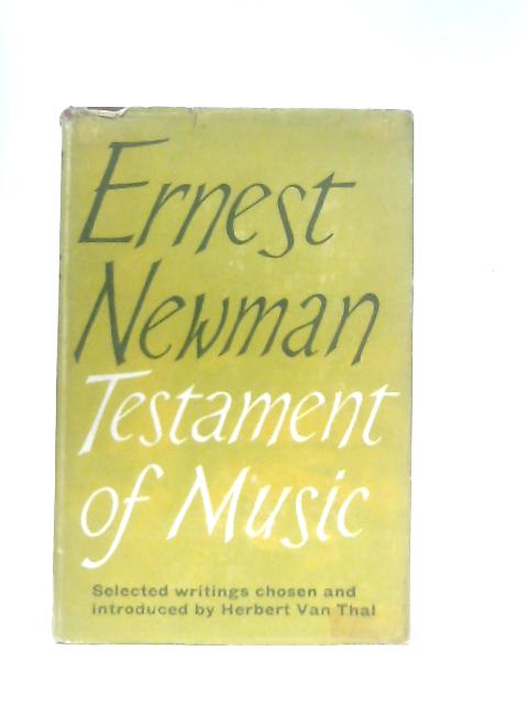 Testament of Music: Essays and Papers von Ernest Newman