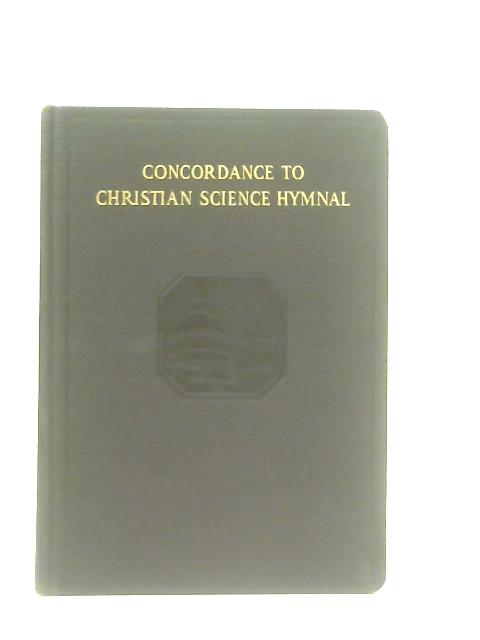 Christian Science Hymnal Concordance and General Index von Anon