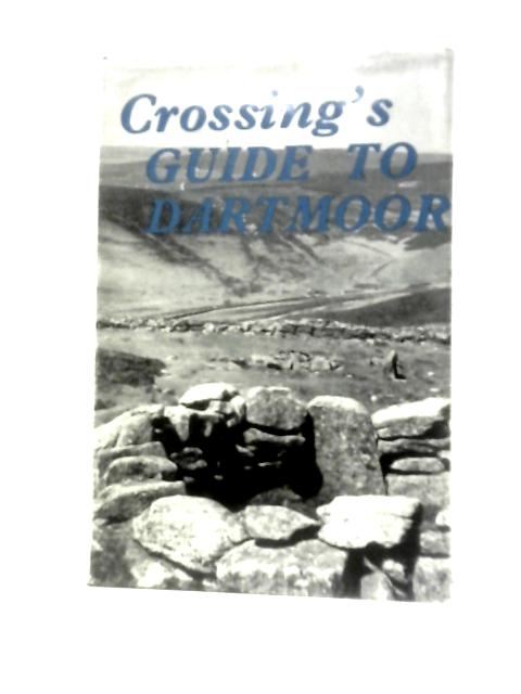 Crossing's Guide To Dartmoor von Brian Le Messurier (Ed.)