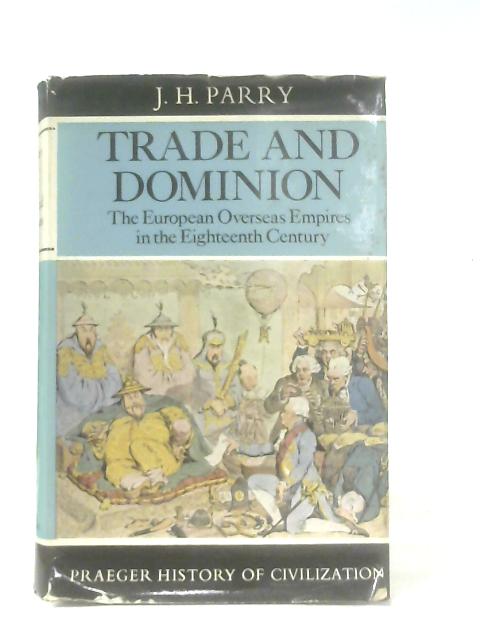 Trade and Dominion von J. H. Parry