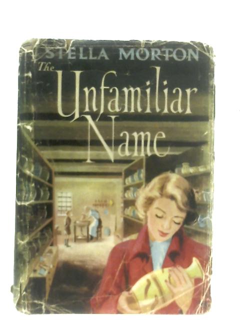 The Unfamiliar Name By Stella Morton