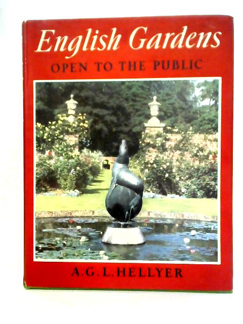 English Gardens Open To The Public By A. G. L. Hellyer