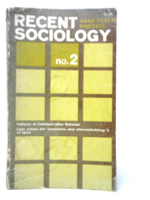 Recent Sociology No.2 - Patterns Of Communicative Behavior By Hans Peter Dreitzel