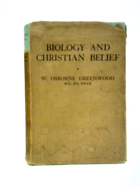 Biology and Christian Belief By William Osborne Greenwood