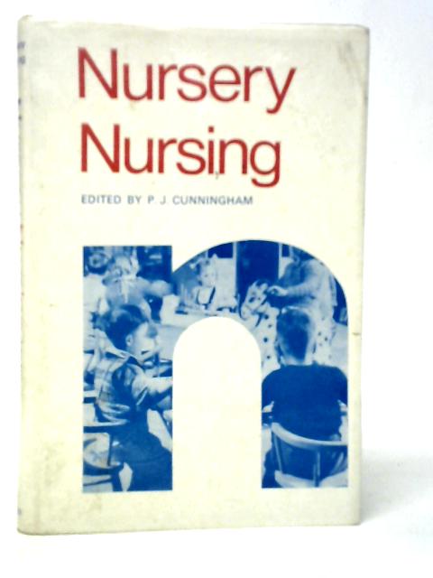 Nursery Nursing By P.J.Cunningham (Edt.)