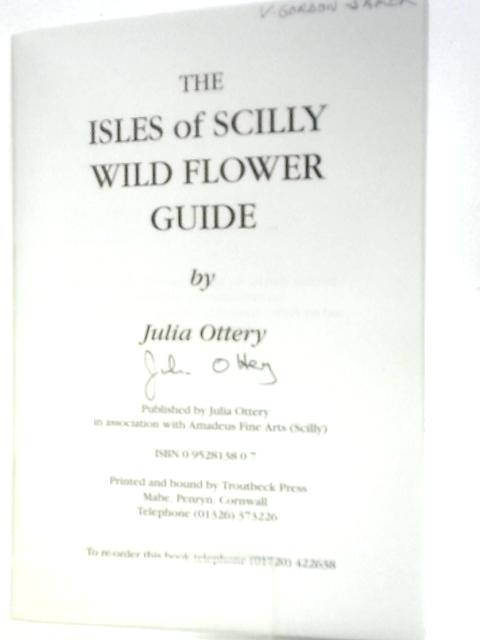 Isles of Scilly Wild Flower Guide By Julia Ottery