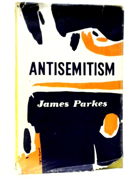 Antisemitism By James Parkes