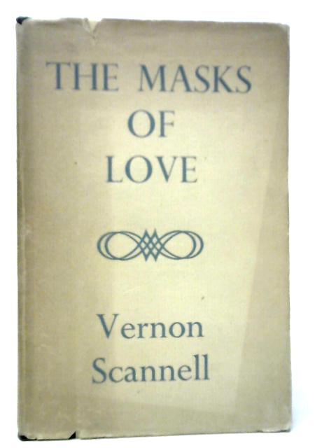 The Masks of Love By Vernon Scannell