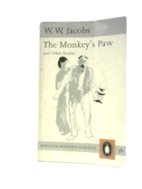 The Monkey's Paw, And Other Stories (Penguin Modern Classics) By W W Jacobs