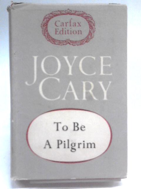 To Be A Pigrim By Joyce Cary