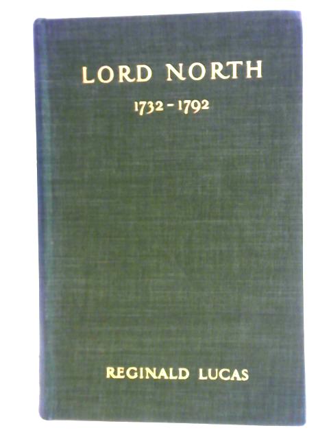 Lord North Vol. I von Reginald Lucas