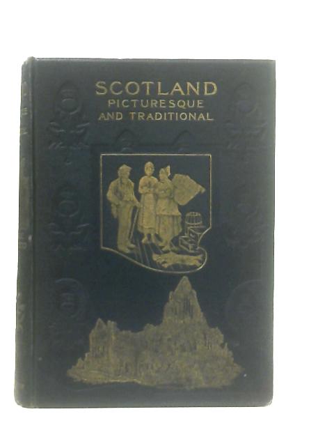 Scotland Picturesque And Traditional By George Eyre-Todd