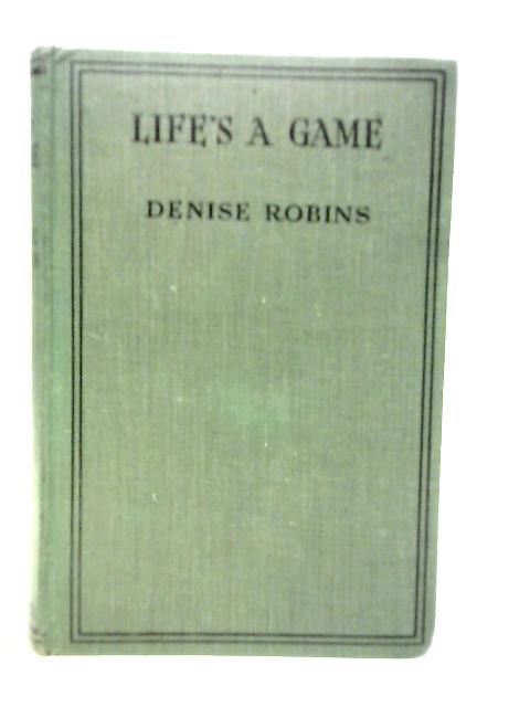 Life's A Game By Denise Robins