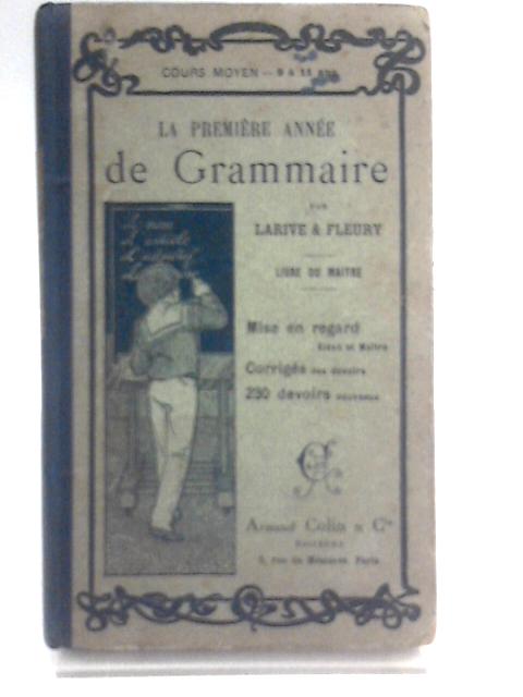 La Premiere Annee De Grammaire par MM. Larive & Fleury