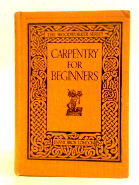 Carpentry for Beginners By Various