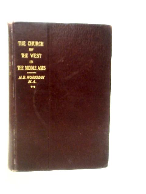 The Church of the West in the Middle Ages Vol.II von Herbert B.Workman