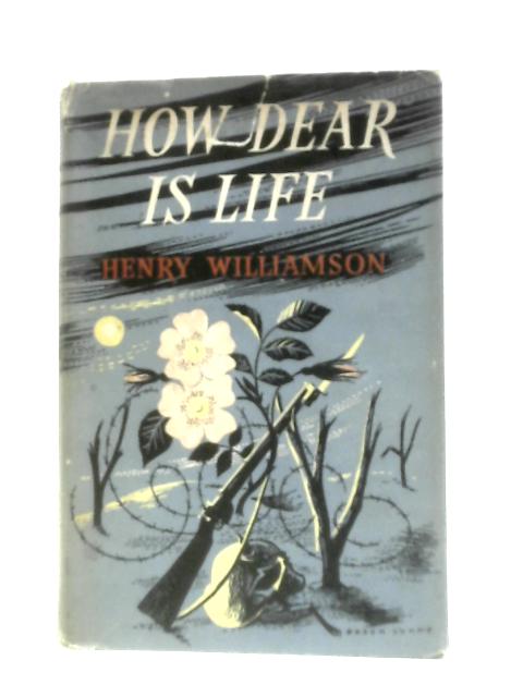 How Dear Is Life von Henry Williamson