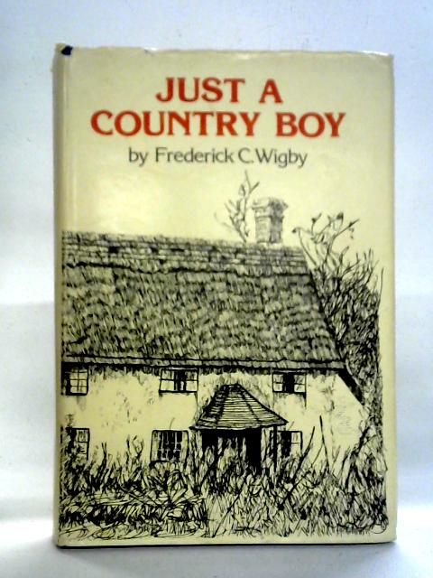 Just a Country Boy By Frederick C. Wigby