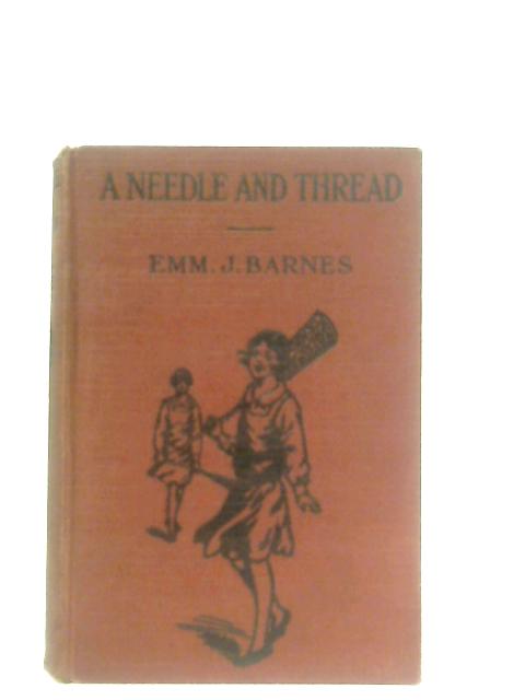 A Needle and Thread By Emma J. Barnes