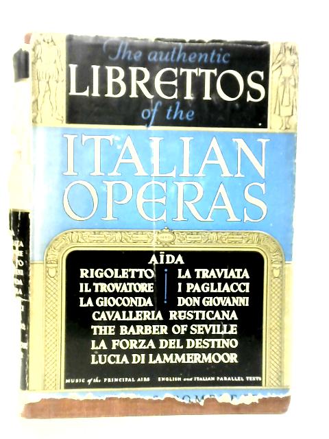 The Authentic Librettos of the Italian Operas von Various