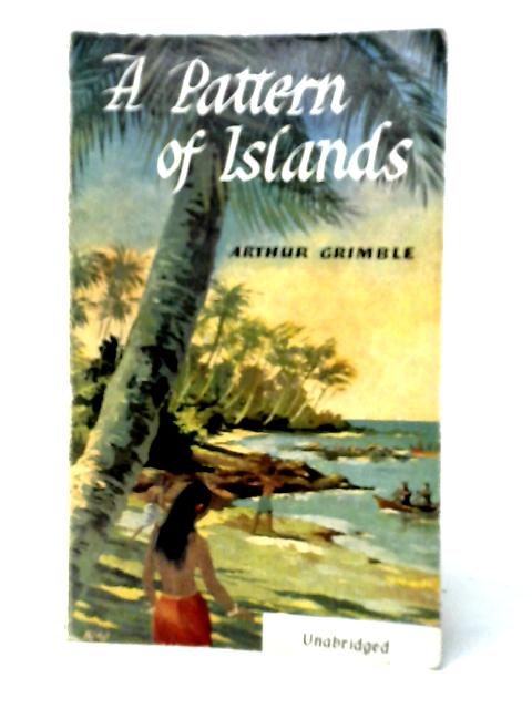 A Pattern of Islands By Arthur Grimble