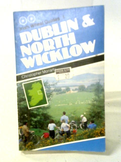 Dublin and North Wicklow By Chrisopher Moriarty