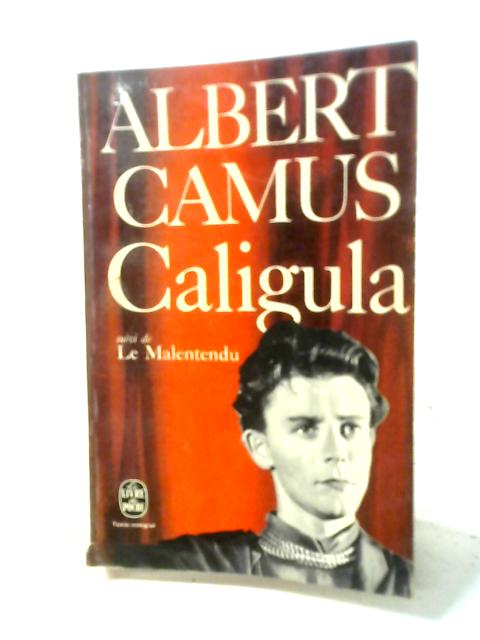 Caligula Suivi De Le Malentendu By Albert Camus
